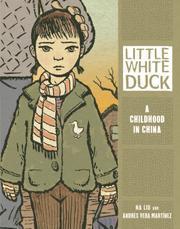 Book cover of Little White Duck: A Childhood In China by Na Liu, Andrés Vera Martínez