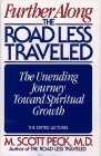 Book cover of Further Along The Road Less Traveled: The Unending Journey Towards Spiritual Growth by M. Scott Peck