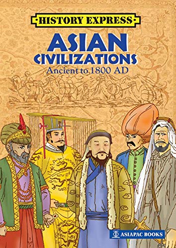 Book cover of Asian Civilizations: Ancient to 1800 Ad by Huey Khey Wong