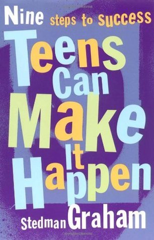 Book cover of Teens Can Make It Happen: Nine Steps for Success by Stedman Graham