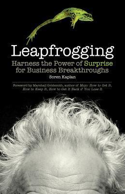 Book cover of Leapfrogging: Harness The Power Of Surprise For Business Breakthroughs by Soren Kaplan