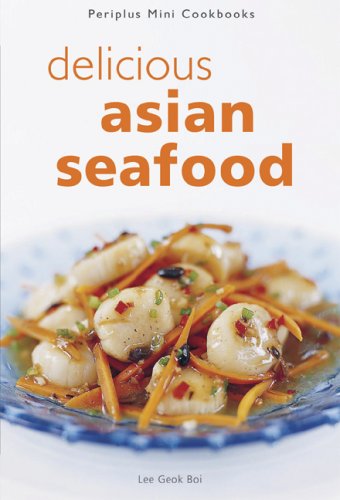 Book cover of Delicious Asian Seafood by Lee Geok Boi, Edmond Ho (Photographs)