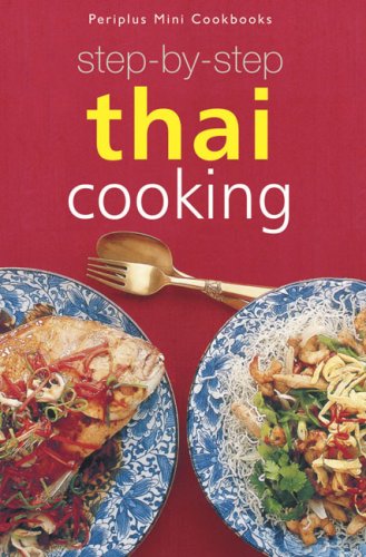 Book cover of Step-by-Step Thai Cooking by Jacki Passmore, Paul Clarke (Photographs), Reg Morrison (Photographs)