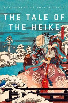 Book cover of The Tale Of The Heike by Anonymous, Royall  Tyler (Trans.)