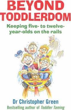 Book cover of Beyond Toddlerdom: Keeping Five-To Twelve-Year-Olds On The Rails by Christopher Green