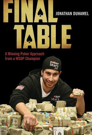 Book cover of Final Table: A Winning Poker Approach From A WSOP Champion by Jonathan Duhamel, Christina Palassio (Trans.)