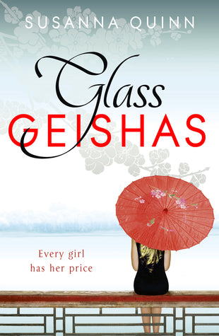Book cover of Glass Geishas by Susanna Quinn (Pseudonym), Suzy K. Quinn