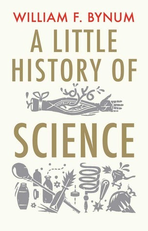 Book cover of A Little History of Science by William Bynum