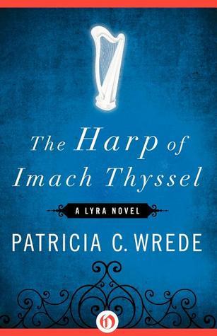 Book cover of The Harp Of Imach Thyssel by Patricia C. Wrede