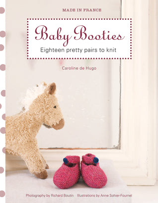 Book cover of Baby Booties: Eighteen Pretty Pairs To Knit by Caroline de Hugo
