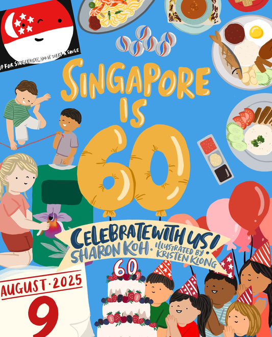 Book cover of Singapore Is 60 by Sharon Koh, Kristen Kiong (Illus.)