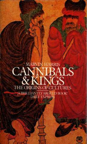 Book cover of Cannibals And Kings: The Origins Of Cultures by Marvin Harris