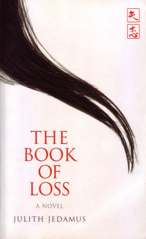Book cover of The Book Of Loss by Julith Jedamus