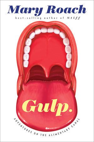 Book cover of Gulp: Adventures On The Alimentary Canal by Mary Roach