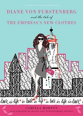 Book cover of Diane Von Furstenberg And The Tale Of The Empress's New Clothes by Camilla Morton