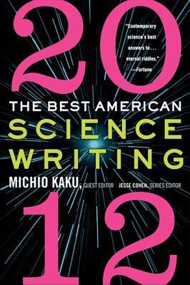 Book cover of Best Amern Sci Writing 2012 by Michio Kaku, Jesse Cohen