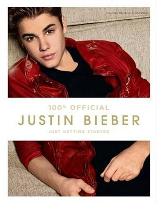 Book cover of Justin Bieber: Just Getting Started by Justin Bieber