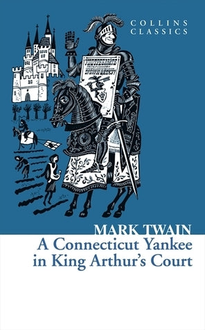 Book cover of A Connecticut Yankee In King Arthur's Court by Mark Twain