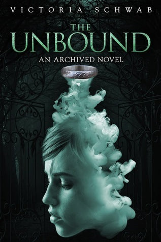 Book cover of The Unbound by Victoria E. Schwab