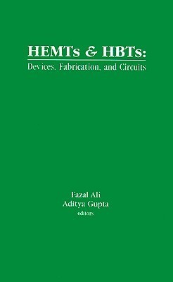 Book cover of Hemts And Hbts: Devices, Fabrication, And Circuits (Artech House Microwave Library) by Fazal Ali (Ed.)