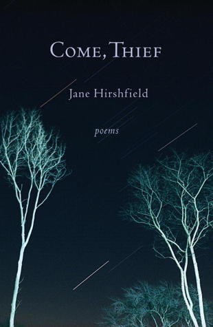 Book cover of Come, Thief: Poems by Jane Hirshfield