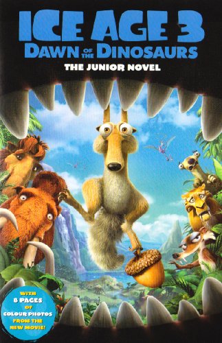Book cover of Ice Age 3, Dawn Of The Dinosaurs: The Junior Novel by Susan Korman