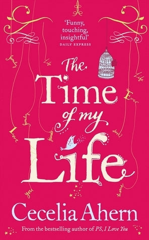 Book cover of The Time of My Life by Cecelia Ahern