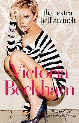 Book cover of That Extra Half An Inch by Victoria Beckham