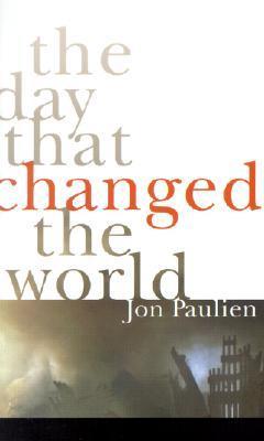 Book cover of The Day That Changed The World: Seeking God After September 11 by Jon Paulien, John Paulien