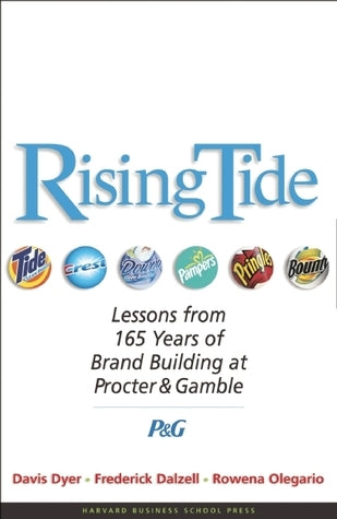 Book cover of Rising Tide: Lessons From 165 Years of Brand Building at Procter & Gamble by Davis Dyer, Frederick Dalzell, Rowena Olegario