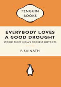 Book cover of Everybody Loves a Good Drought: Stories From India's Poorest Districts by Palagummi Sainath
