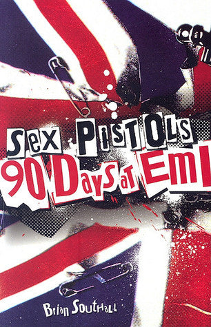 Book cover of Sex Pistols: 90 Days At Emi by Brian Southall