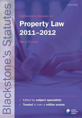 Book cover of Blackstone's Statutes On Property Law 2011-2012 by Meryl Thomas (editor)