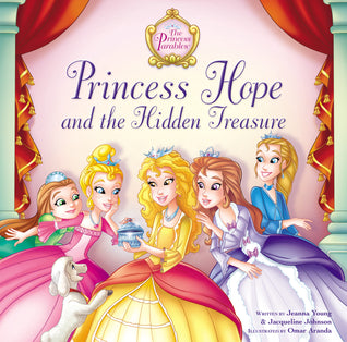 Book cover of Princess Hope And The Hidden Treasure by Jeanna  Young, Jacqueline Kinney Johnson, Omar Aranda (Illus.)