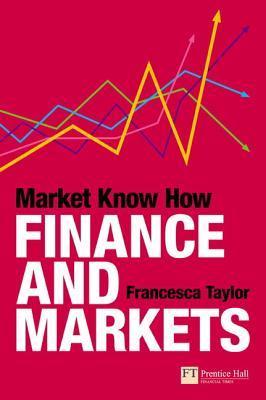 Book cover of Market Know How: Finance And Markets by Francesca Taylor