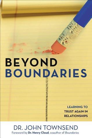 Book cover of Beyond Boundaries: Learning to Trust Again in Relationships by John  Townsend