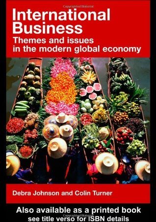 Book cover of International Business: Themes And Issues In The Modern Global Economy by Debra Johnson, Colin Turner