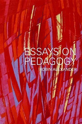 Book cover of Essays On Pedagogy by Robin  Alexander