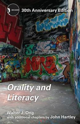 Book cover of Orality And Literacy by Walter J. Ong, John Hartley (Afterword)