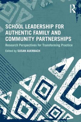 Book cover of School Leadership for Authentic Family and Community Partnerships by Susan Auerbach (Ed.)