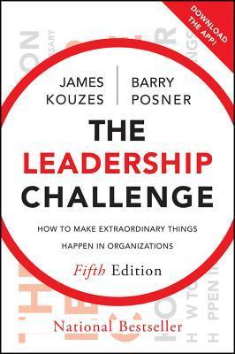 Book cover of The Leadership Challenge: How To Make Extraordinary Things Happen In Organizations: 25th Anniversary by James M. Kouzes, Barry Z. Posner