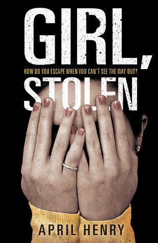 Book cover of Girl, Stolen by April Henry (Artist)