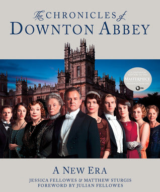 Book cover of The Chronicles Of Downton Abbey: A New Era by Jessica Fellowes, Matthew Sturgis