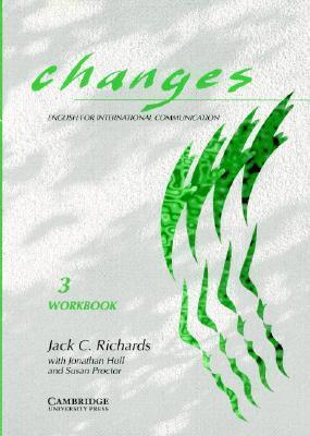 Book cover of Changes 3 Workbook: English For International Communication by Jack C. Richards, David Haines, Jonathan Hull