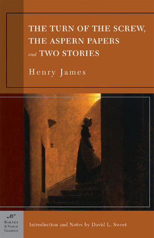 Book cover of The Turn of the Screw / The Aspern Papers and Two Stories by Henry James, David L. Sweet (Introduction)