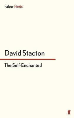 Book cover of The Self-Enchanted by David Stacton