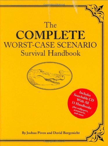 Book cover of The Complete Worst-Case Scenario Survival Handbook by Joshua Piven, David Borgenicht