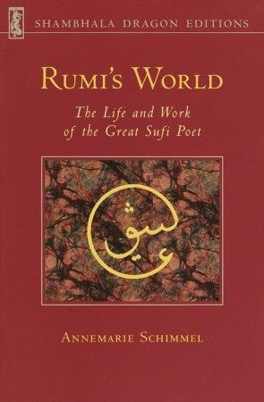 Book cover of Rumis World The Life And Works Of The Great Sufi Poet by Annemarie Schimmel