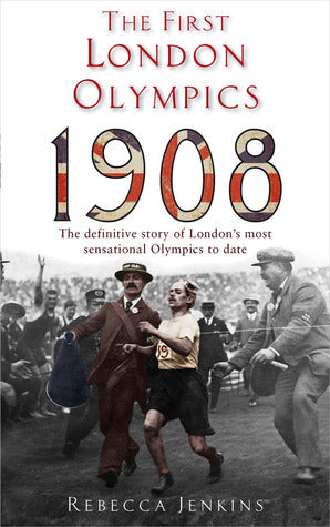 Book cover of The First London Olympics: 1908 by Rebecca Jenkins