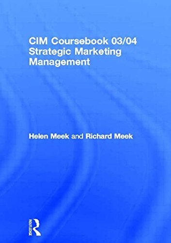 Book cover of CIM Coursebook 03/04 Strategic Marketing Management: Planning And Control by Helen Meek, Richard Meek